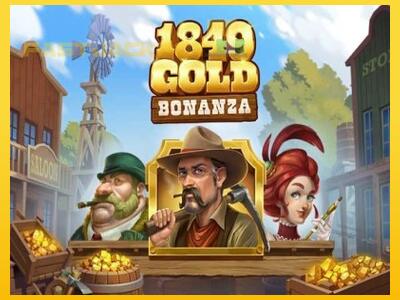 Hrací automat 1849 Gold Bonanza so šancou vyhrať