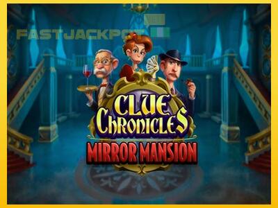 Hrací automat Clue Chronicles: Mirror Mansion so šancou vyhrať