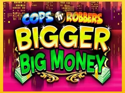 Hrací automat Cops n Robbers Bigger Big Money so šancou vyhrať