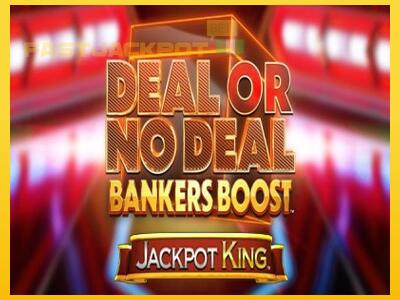 Hrací automat Deal or No Deal Bankers Boost Jackpot King so šancou vyhrať